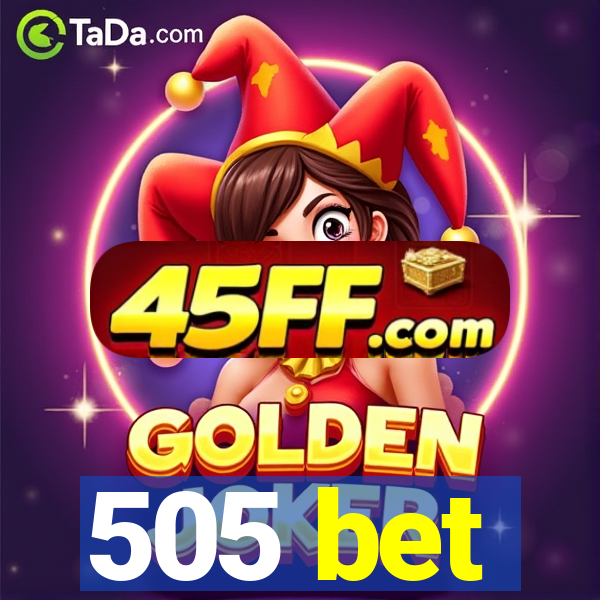 505 bet